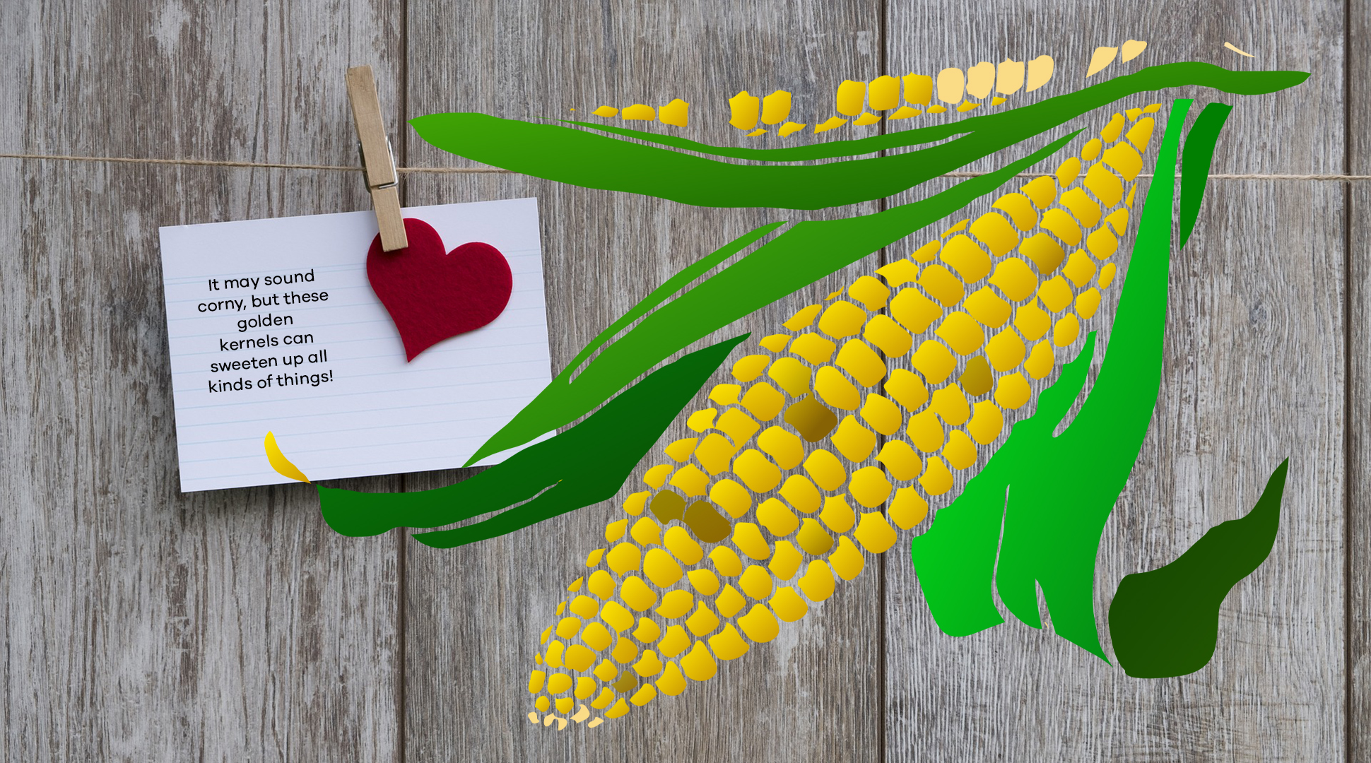 Getting corny for Valentine's Day